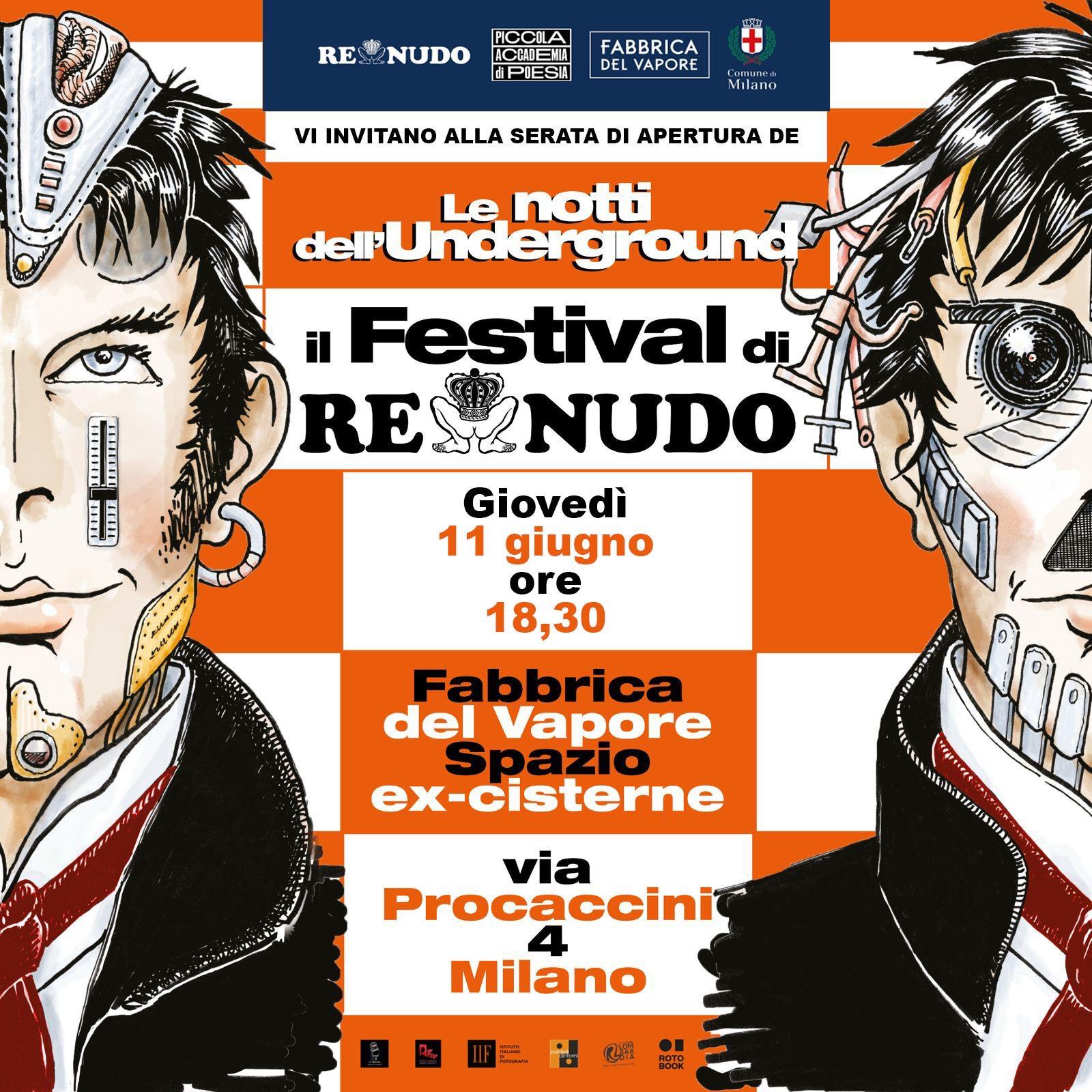 Al via da domani fino a domenica 14 giugno nella FABBRICA DEL VAPORE di MILANO la terza edizione de LE NOTTI DELL’UNDERGROUND – IL FESTIVAL DI RE NUDO.