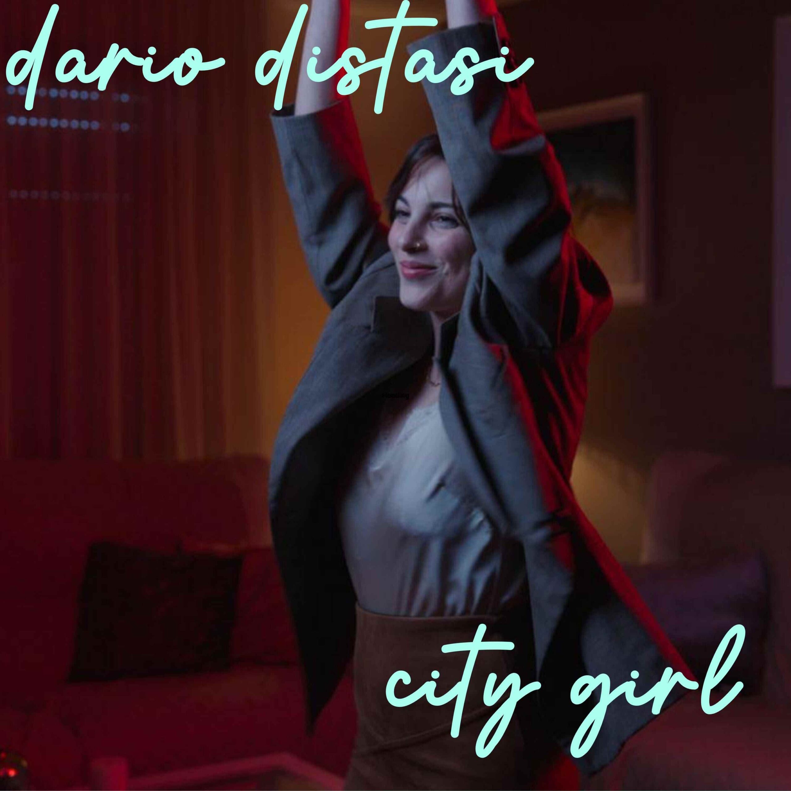 DARIO DISTASI: dal 19 giugno sui digital store e in radio “CITY GIRL” il nuovo singolo