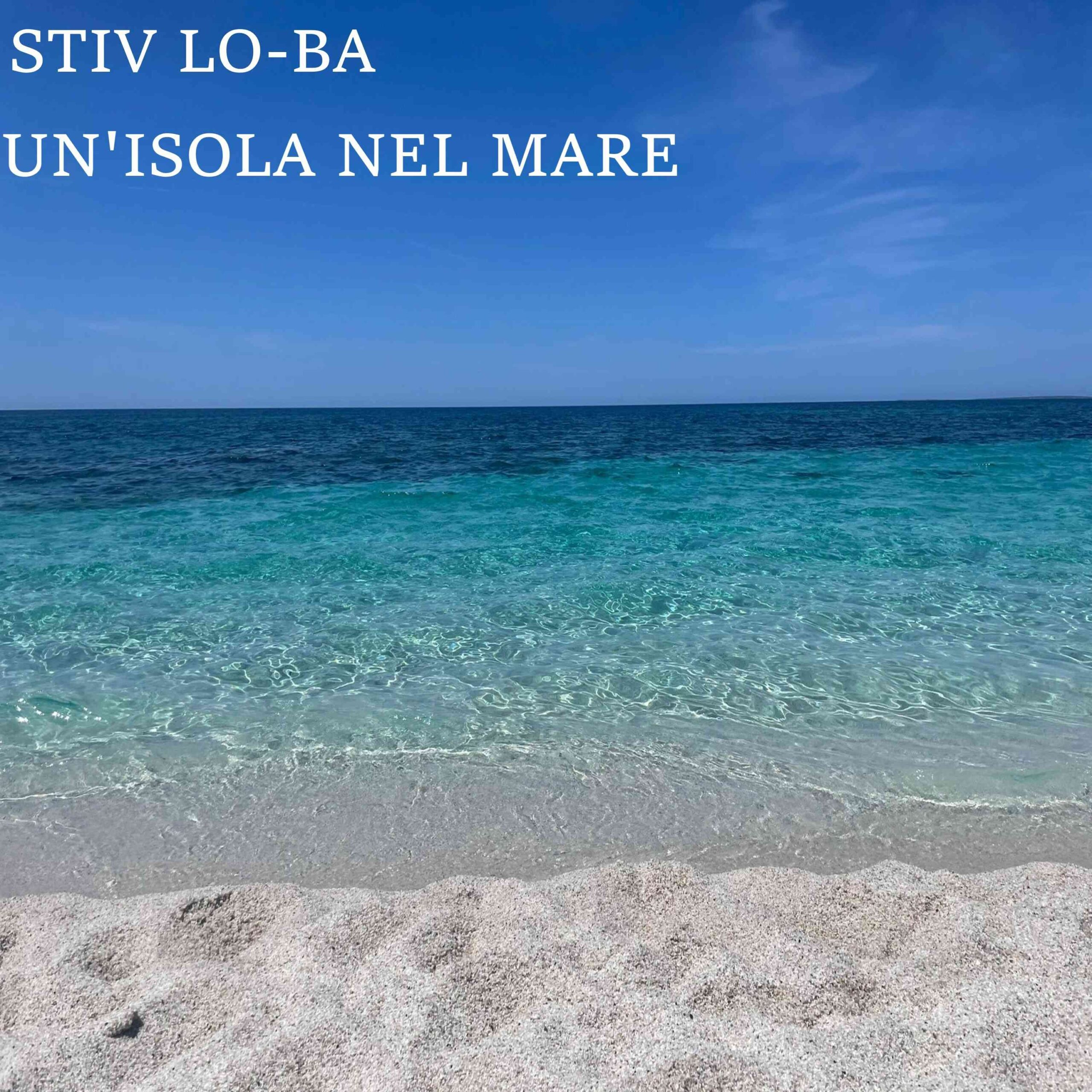 Stiv Lo-ba presenta “Un’isola nel mare”, un racconto pop-rock sull’amore che resiste