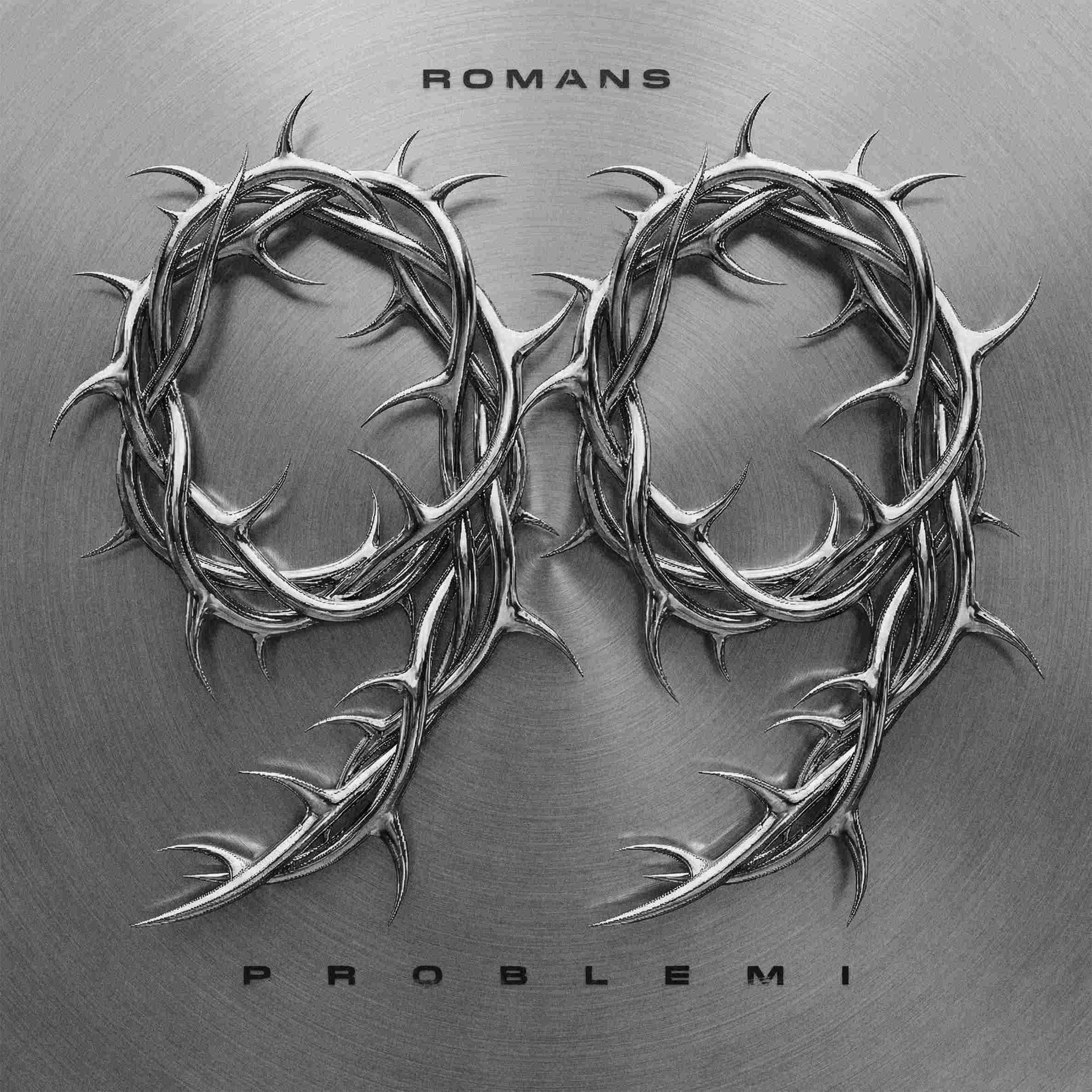ROMANS: dal 19 giugno in digitale e in radio “99 PROBLEMI” il nuovo singolo