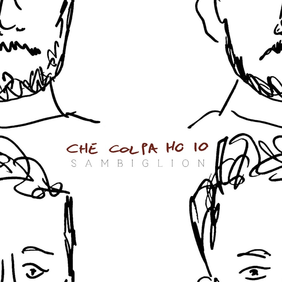 SAMBIGLION: dal 12 giugno in radio il nuovo singolo “CHE COLPA HO IO