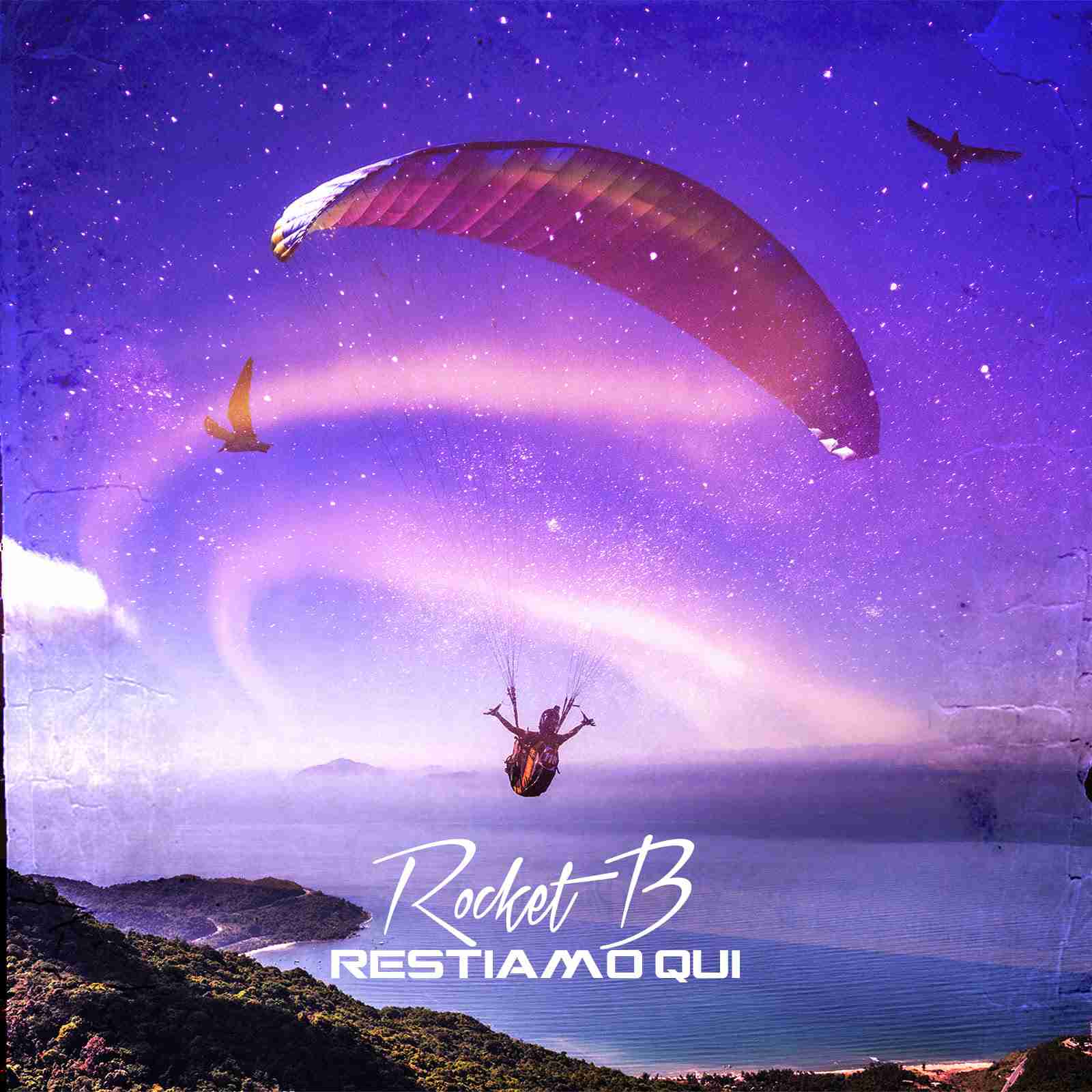 ROCKET B: dal 19 giugno in radio e sui digital store “RESTIAMO QUI” il nuovo singolo