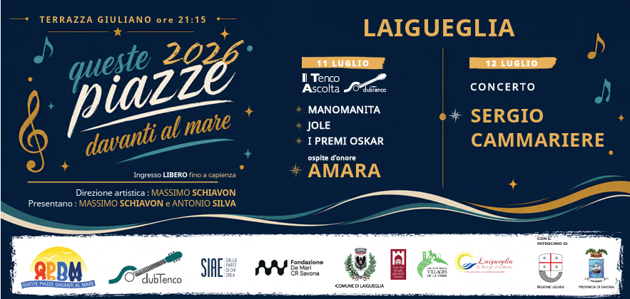 L’11 e il 12 luglio a LAIGUEGLIA (Savona) torna “QUESTE PIAZZE DAVANTI AL MARE – La Parola in Piazza”. L’11 concerto di AMARA e, per il format “Il Tenco Ascolta”, Manomanita, Jole e I Premi Oskar. Il 12 concerto di SERGIO CAMMARIERE