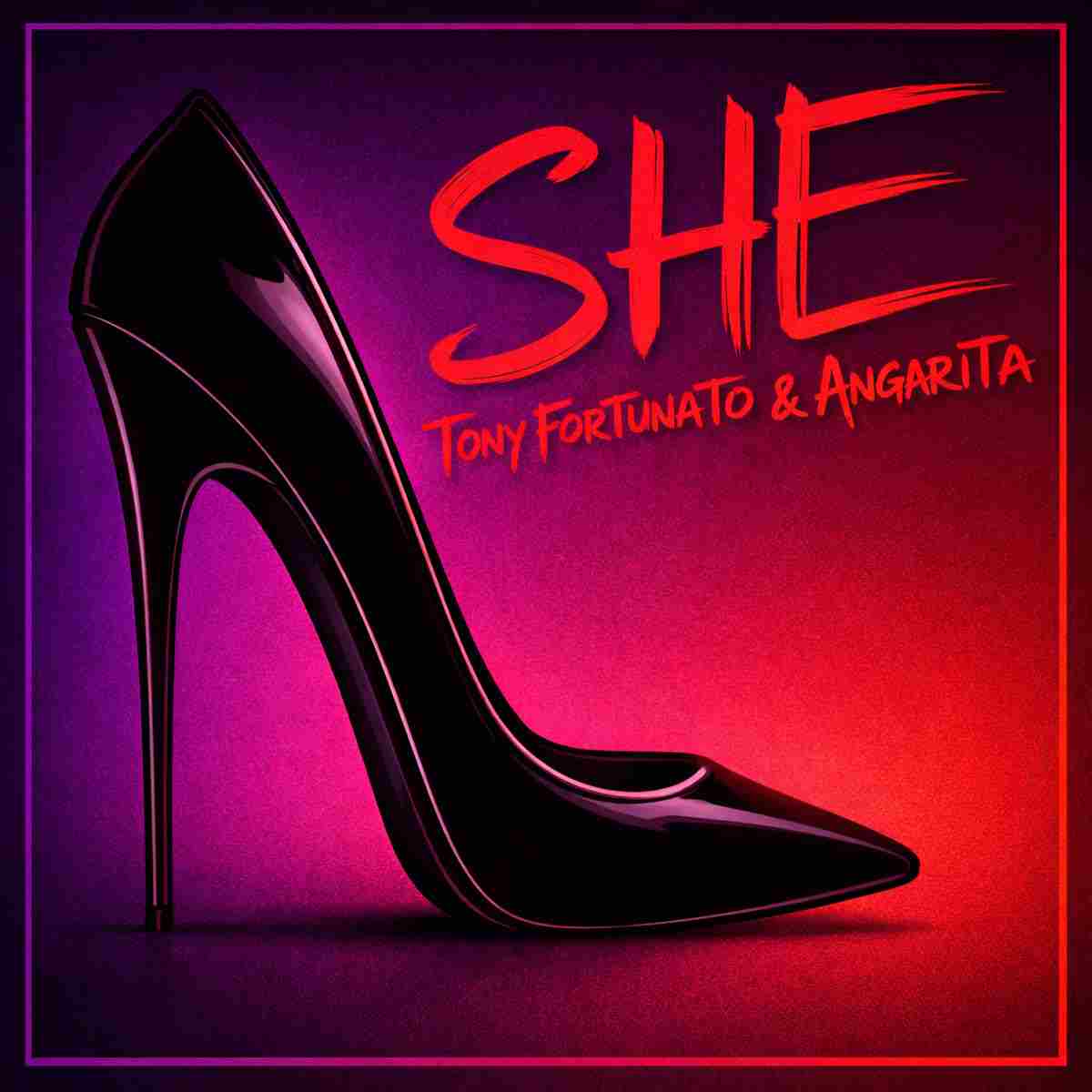 TONY FORTUNATO & ANGARITA: dal 24 luglio in radio e in digitale il nuovo singolo “SHE”