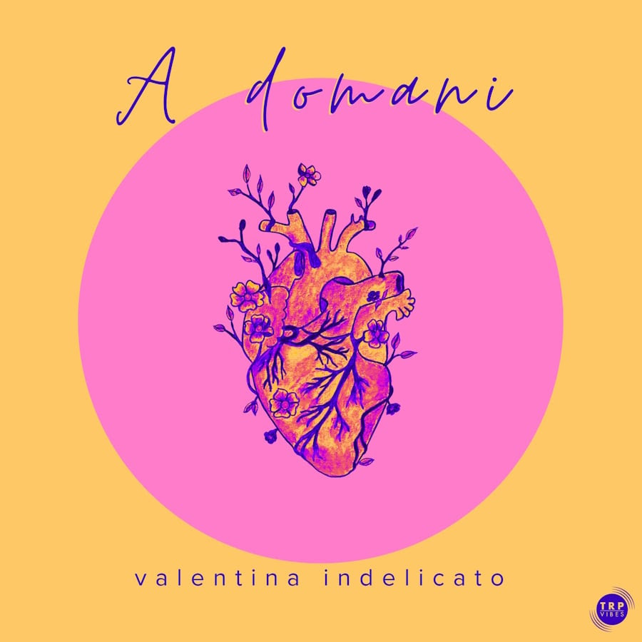 VALENTINA INDELICATO: dal 10 luglio disponibile in radio e in digitale “A DOMANI” il nuovo singolo