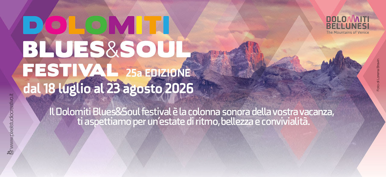 DOLOMITI BLUES&SOUL FESTIVAL 2026:le grandi serate dal 31 luglio al 2 agosto tra le vette UNESCO del Cadore