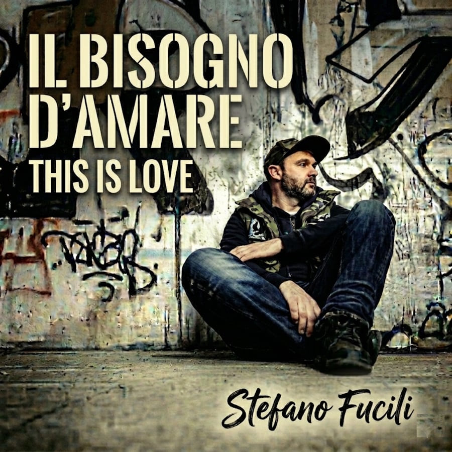 STEFANO FUCILI: dal 17 luglio in radio “IL BISOGNO D’AMARE (THIS IS LOVE)” il nuovo singolo