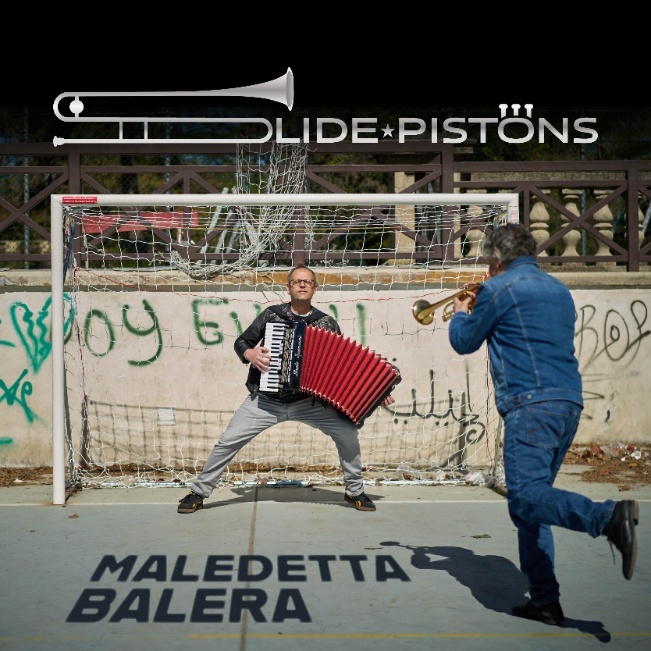 Disponibile da oggi in digitale “MALEDETTA BALERA”, il nuovo album degli SLIDE PISTONS, band fondata da LUCIANO MACCHIA e RAFFAELE KOHLER. In radio da oggi “IL CEDRO”, brano dedicato all’attore Gigio Alberti.